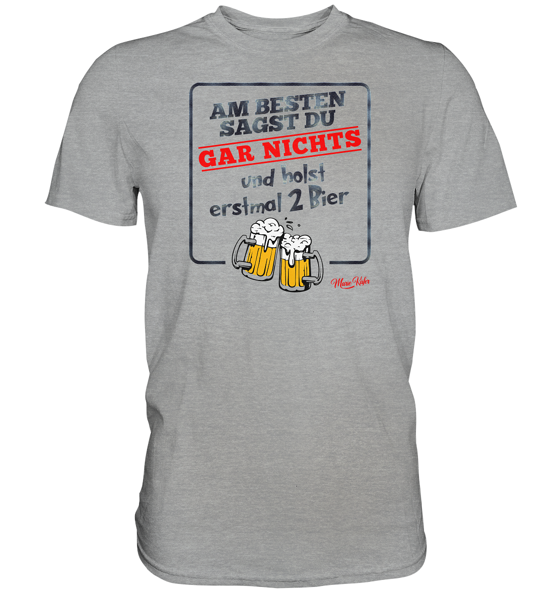 Am besten sagst du gar nichts - Classic Shirt